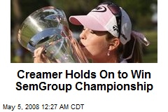 Creamer Holds On to Win SemGroup Championship
