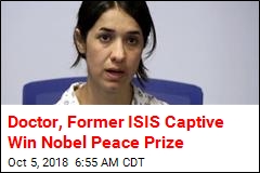 Doctor, Former ISIS Captive Win Nobel Peace Prize