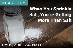 When You Sprinkle Salt, You&#39;re Getting More Than Salt