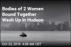 Bodies of 2 Women Bound Together Wash Up in Hudson