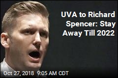 UVA to Richard Spencer: Stay Away Till 2022