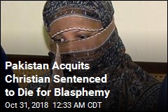 Pakistan Acquits Christian Sentenced to Die for Blasphemy