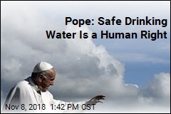 Pope: Safe Drinking Water Is a Human Right