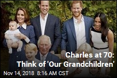 Charles at 70: Think of &#39;Our Grandchildren&#39;