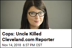 Uncle Killed Reporter: Cops