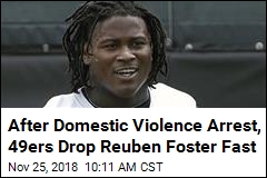 49ers Cut Reuben Foster After Domestic Violence Arrest