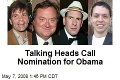 Talking Heads Call Nomination for Obama