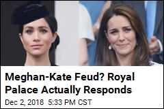 Meghan-Kate Feud? Royal Palace Actually Responds
