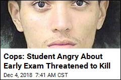 Cops: Student Threatened to Kill Professor Over Early Exam