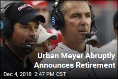 Urban Meyer Abruptly Announces Retirement