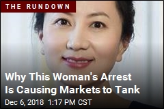 Why This Woman&#39;s Arrest Is Causing Markets to Tank