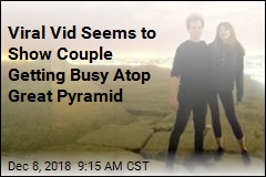 Viral Vid Seems to Show Couple Getting Busy Atop Great Pyramid