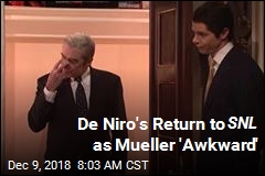 De Niro&#39;s Return to SNL as Mueller &#39;Awkward&#39;