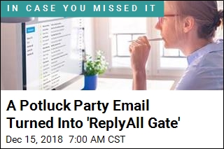 A Potluck Party Email Turned Into &#39;ReplyAll Gate&#39;