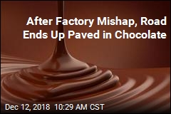 &#39;Small Technical Defect,&#39; Then a Road Turned to Chocolate