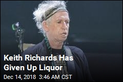 Keith Richards Has Given Up Liquor
