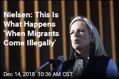 Nielsen: This Is What Happens &#39;When Migrants Come Illegally&#39;