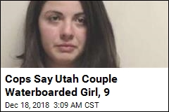 Cops Say Utah Couple Waterboarded Girl, 9