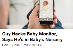 Guy Hacks Baby Monitor, Threatens to Kidnap Baby