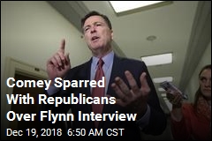 Comey Sparred With Republicans Over Flynn Interview