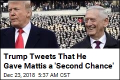 Trump: Mattis Got a &#39;Second Chance&#39; From Me