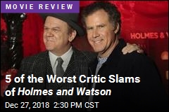 Holmes and Watson Reviews Are Very, Very Bad