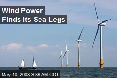 Wind Power Finds Its Sea Legs