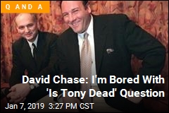 David Chase: I&#39;m Bored With &#39;Is Tony Dead&#39; Question