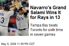 Navarro's Grand Salami Wins It for Rays in 13
