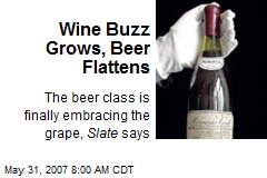 Wine Buzz Grows, Beer Flattens