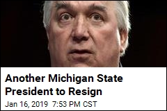 Another Michigan State President to Resign