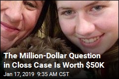 The Million-Dollar Question in Closs Case Is Worth $50K