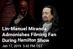 Lin-Manuel Miranda Admonishes Filming Fan During Hamilton Show
