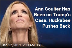 Ann Coulter Has Been on Trump&#39;s Case. Huckabee Pushes Back