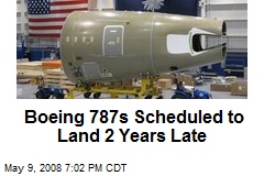 Boeing 787s Scheduled to Land 2 Years Late