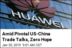 Amid Pivotal US-China Trade Talks, Zero Hope