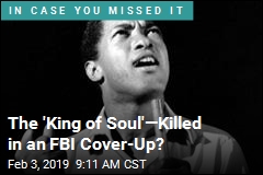 The &#39;King of Soul&#39;&mdash;Killed in an FBI Cover-Up?