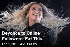 Beyonce to Online Followers: Eat This
