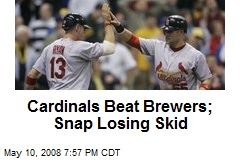 Cardinals Beat Brewers; Snap Losing Skid