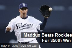 Maddux Beats Rockies For 350th Win