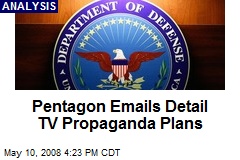 Pentagon Emails Detail TV Propaganda Plans