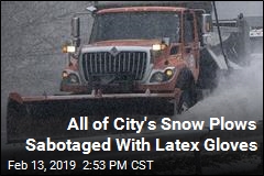 Someone Sabotaged All of City&#39;s Snow Plows With Latex Gloves