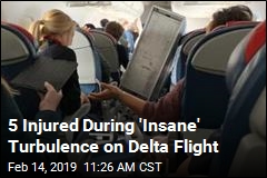 5 Injured During &#39;Insane&#39; Turbulence on Delta Flight