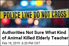 Authorities Not Sure What Kind of Animal Killed Elderly Teacher
