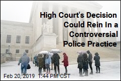 SCOTUS Decision Could Rein In a Controversial Police Practice