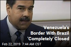 Venezuela Prez Shuts Border With Brazil, Warns on Colombia&#39;s