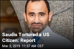 Saudis Tortured a US Citizen: Report