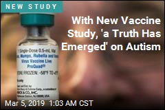 With New Vaccine Study, &#39;a Truth Has Emerged&#39; on Autism
