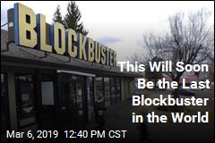 This Will Soon Be the Last Blockbuster in the World