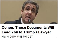 Cohen: Here Are My Lies, Edited by Trump&#39;s Lawyer